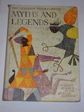 Cover art for The Golden Treasury of Myths and Legends Adapted from the World's Great Classics [A Giant Golden Book De Luxe Edition]