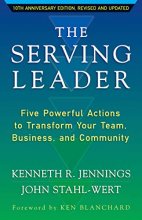 Cover art for The Serving Leader: Five Powerful Actions to Transform Your Team, Business, and Community (The Ken Blanchard Series - Simple Truths Uplifting the Value of People in Organizations)