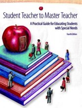 Cover art for Student Teacher to Master Teacher: A Practical Guide for Educating Students with Special Needs (4th Edition)