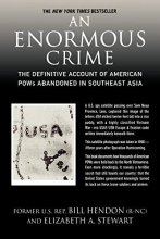 Cover art for An Enormous Crime: The Definitive Account of American POWs Abandoned in Southeast Asia