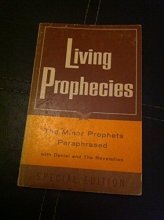 Cover art for Living Phophecies: the Minor Phophets Paraphrased With Daniel and the Revelation