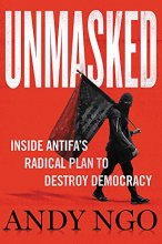 Cover art for Unmasked: Inside Antifa's Radical Plan to Destroy Democracy