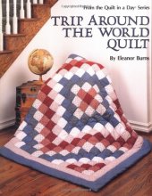 Cover art for Trip Around the World Quilt (Quilt in a Day Series)
