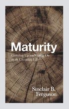 Cover art for Maturity: Growing Up and Going On in the Christian Life