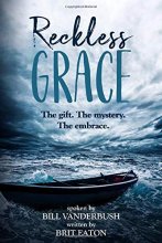 Cover art for Reckless Grace: The gift. The mystery. The embrace.