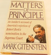 Cover art for Matters of Principle: An Insider's Account of America's Rejection of Robert Bork's Nomination to the Supreme Court