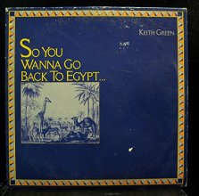 Cover art for Keith Green So You Wanna Go Back to Egypt Vinyl record