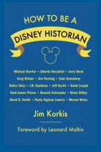 Cover art for How to Be a Disney Historian: Tips from the Top Professionals