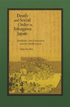 Cover art for Death and Social Order in Tokugawa Japan: Buddhism, Anti-Christianity, and the <i>Danka</i> System (Harvard East Asian Monographs)
