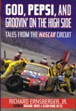 Cover art for God, Pepsi, and Groovin' on the High Side: Tales from the NASCAR Circuit