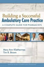 Cover art for Building a Successful Ambulatory Care Practice: A Complete Guide for Pharmacists