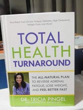Cover art for Total Health Turnaround The All-Natural Plan to Reverse Adrenal Fatigue, Lose Weight, and Feel Better Fast