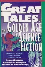 Cover art for Great Tales of the Golden Age of Science Fiction