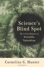 Cover art for Science's Blind Spot: The Unseen Religion of Scientific Naturalism