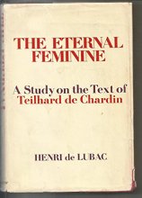 Cover art for The Eternal Feminine: A Study on the Text of Teilhard de Chardin