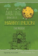 Cover art for The Amazing Adventures of Harry Moon Time Machine