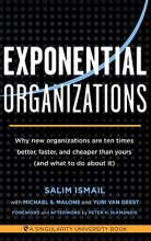 Cover art for Exponential Organizations: Why new organizations are ten times better, faster, and cheaper than yours (and what to do about it)