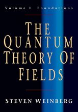 Cover art for The Quantum Theory of Fields, Volume 1: Foundations