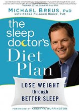 Cover art for The Sleep Doctor's Diet Plan: Lose Weight Through Better Sleep