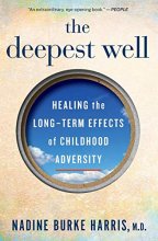 Cover art for The Deepest Well: Healing the Long-Term Effects of Childhood Adversity