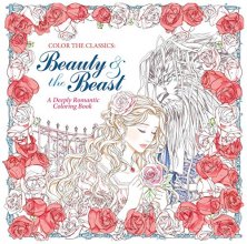 Cover art for Color the Classics: Beauty and the Beast: A Deeply Romantic Coloring Book