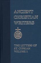 Cover art for 43. The Letters of St. Cyprian Vol.1 (Ancient Christian Writers) (English and Latin Edition)