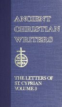 Cover art for 46. The Letters of St. Cyprian of Carthage, Vol. 3 (Ancient Christian Writers)