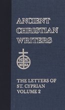 Cover art for 44. The Letters of St. Cyprian of Carthage, Vol. 2 (Ancient Christian Writers)