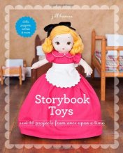 Cover art for Storybook Toys: Sew 16 Projects from Once Upon a Time • Dolls, Puppets, Softies & More