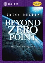 Cover art for Gregg Braden: Beyond Zero Point - The Journey to Compassion