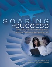 Cover art for Soaring to Success: Taking Crew Resource Management from the Cockpit to the Nursing Unit