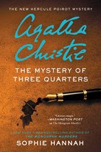 Cover art for The Mystery of Three Quarters: The New Hercule Poirot Mystery (Hercule Poirot Mysteries)