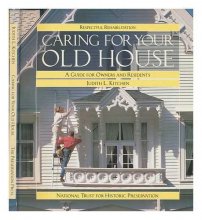 Cover art for Caring for Your Old House: A Guide for Owners and Residents (Respectful rehabilitation)