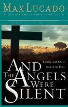 Cover art for And the Angels Were Silent: Walking With Christ Toward the Cross (Chronicles of the Cross)