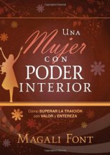 Cover art for Una mujer con poder interior: Cómo superar la traición con valor y entereza (Spanish Edition)