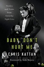 Cover art for Baby, Don't Hurt Me: Stories and Scars from Saturday Night Live