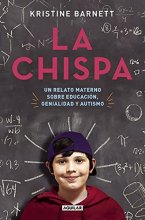 Cover art for La chispa. Un relato materno sobre educacion genialidad y autismo / The Spark (Punto de mira) (Spanish Edition)