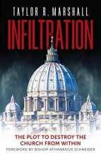 Cover art for Infiltration: The Plot to Destroy the Church from Within