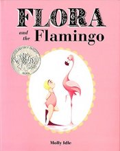 Cover art for Flora and the Flamingo (Flora and Her Feathered Friends Books, Baby Books for Girls, Baby Girl Book, Picture Book for Toddlers)