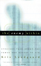 Cover art for The Enemy Within: Straight Talk About the Power and Defeat of Sin