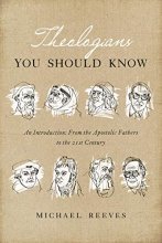 Cover art for Theologians You Should Know: An Introduction: From the Apostolic Fathers to the 21st Century