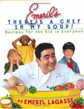 Cover art for Emeril's There's a Chef in My Soup! Recipes for the Kid in Everyone
