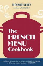 Cover art for The French Menu Cookbook: The Food and Wine of France--Season by Delicious Season--in Beautifully Composed Menus for American Dining and Entertaining by an American Living in Paris...