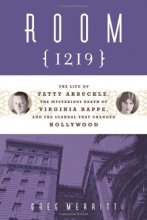 Cover art for Room 1219: The Life of Fatty Arbuckle, the Mysterious Death of Virginia Rappe, and the Scandal That Changed Hollywood