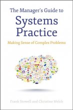 Cover art for The Manager's Guide to Systems Practice: Making Sense of Complex Problems