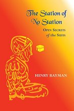 Cover art for The Station of No Station: Open Secrets of the Sufis