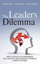Cover art for The Leader's Dilemma: How to Build an Empowered and Adaptive Organization Without Losing Control
