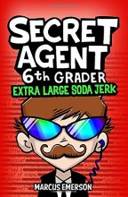 Cover art for Secret Agent 6th Grader 3: Extra Large Soda Jerk