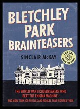 Cover art for Bletchley Park Brainteasers: The World War II Codebreakers Who Beat the Enigma Machine--And More Than 100 Puzzles and Riddles That Inspired Them