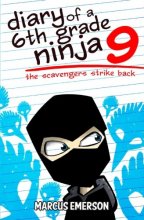 Cover art for Diary of a 6th Grade Ninja 9: The Scavengers Strike Back